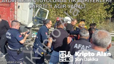 Aydın-İzmir otoyolunda TIR bariyerlere çarptı: 1 ağır yaralı