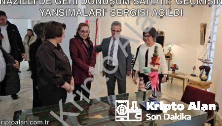 Nazilli’de Geri Dönüşüm Sanatı: ‘Geçmişin Yansımaları’ Sergisi Açıldı