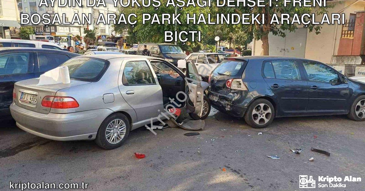 "Aydın'da Yokuş Aşağı Dehşet: Freni Boşalan Araç Park Halindeki Araçları Biçti" başlıklı haber için