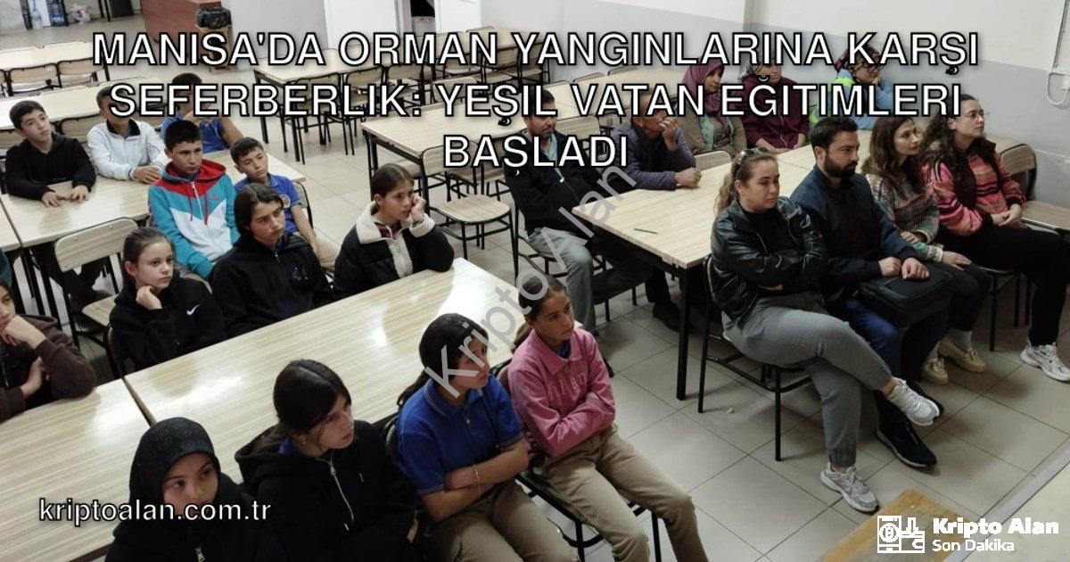 "Manisa'da Orman Yangınlarına Karşı Seferberlik: Yeşil Vatan Eğitimleri Başladı" başlıklı haber için