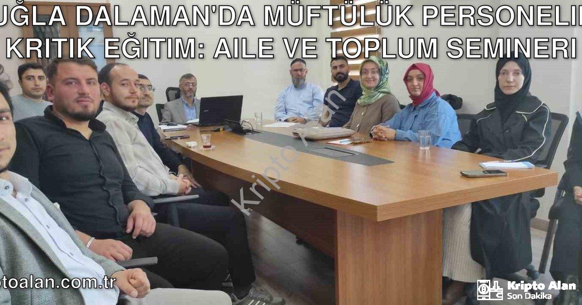 "Muğla Dalaman'da Müftülük Personeline Kritik Eğitim: Aile ve Toplum Semineri" başlıklı haber için f
