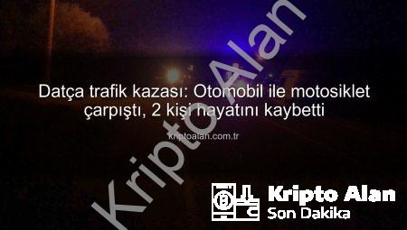 Datça trafik kazası: Otomobil ile motosiklet çarpıştı, 2 kişi hayatını kaybetti