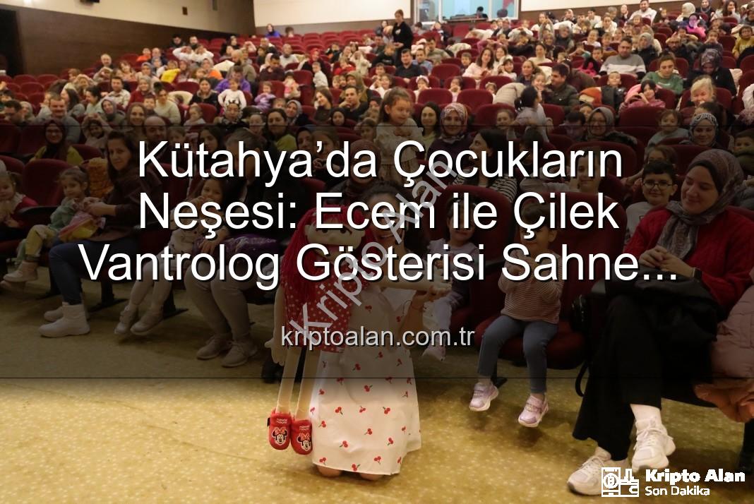 Ecem ile Çilek vantrolog gösterisi - Kütahya’da Çocukların Neşesi: Ecem ile Çilek Vantrolog Gösterisi Sahne Aldı