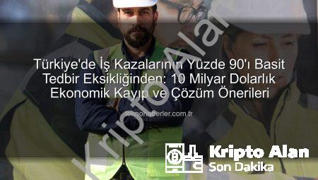 Türkiye’de İş Kazalarının %90’ı Tedbirsizlikten Kaynaklanıyor: 10 Milyar Dolarlık Ekonomik Kayıp Önlemez Miydi?