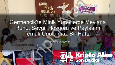 Germencik’te Minik Kalpler Mevlana’nın Sevgi Dolu Dünyasıyla Buluştu: Manevi Değerler Kökleşiyor