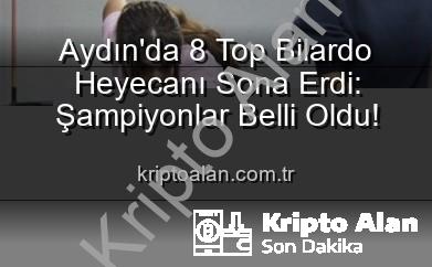 8 top bilardo turnuvası - Aydın'da 8 Top Bilardo Heyecanı Sona Erdi: Şampiyonlar Belli Oldu!