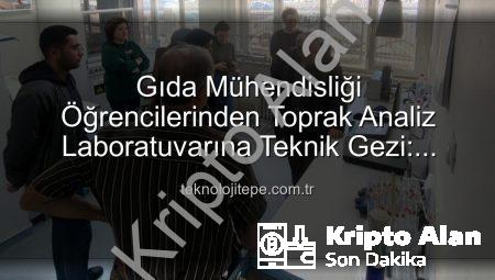 Gıda Mühendisliği Öğrencileri Afyonkarahisar’da Toprak Analiz Laboratuvarını Yakından İnceledi: Verim Artışı İçin Kritik Bilgiler Elde Edildi