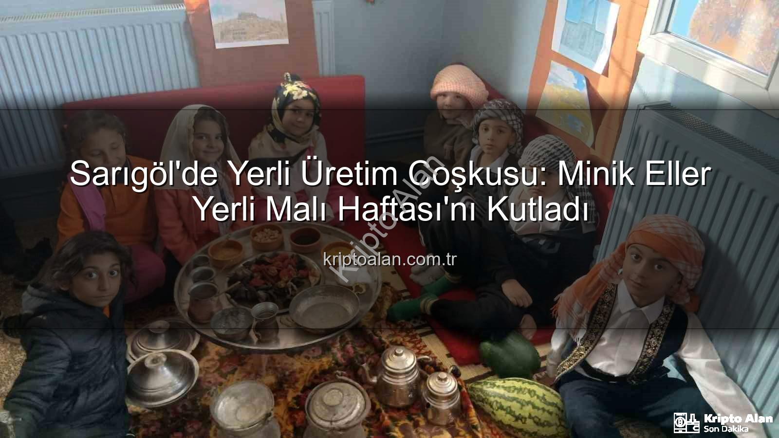 yerli malı haftası - Sarıgöl'de Yerli Üretim Coşkusu: Minik Eller Yerli Malı Haftası'nı Kutladı