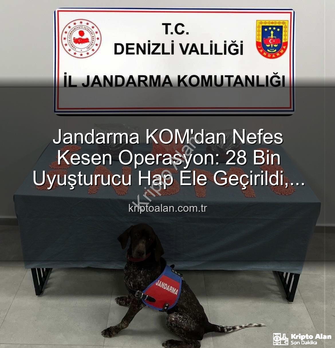 uyuşturucu hap operasyonu - Jandarma KOM'dan Nefes Kesen Operasyon: 28 Bin Uyuşturucu Hap Ele Geçirildi, Zehir Taciri Tutuklandı