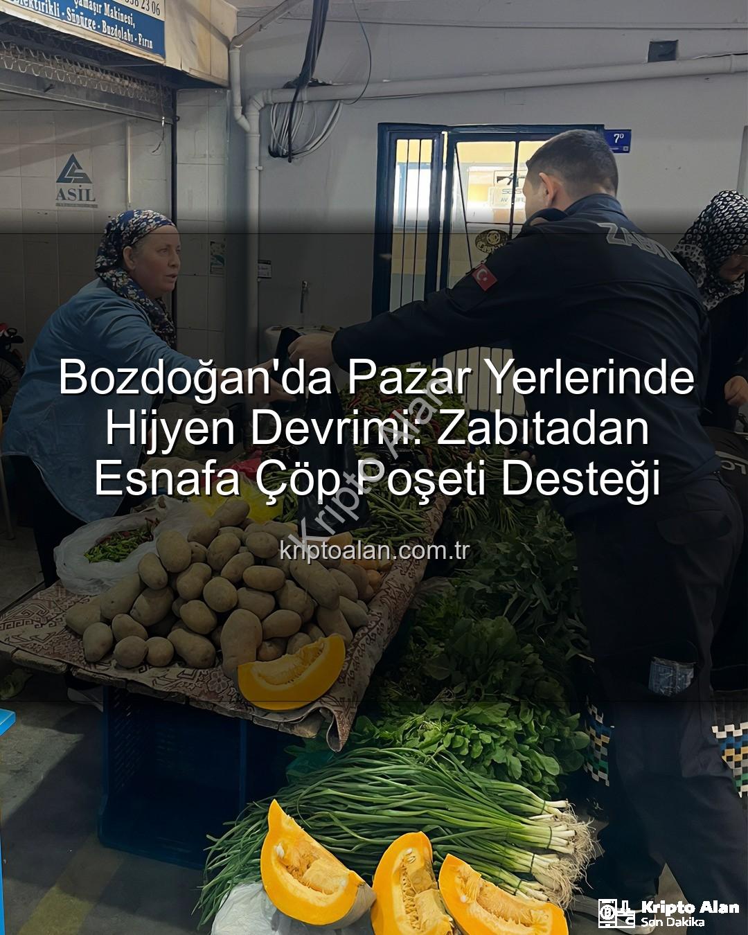 pazar yerlerinde hijyen - Bozdoğan'da Pazar Yerlerinde Hijyen Devrimi: Zabıtadan Esnafa Çöp Poşeti Desteği