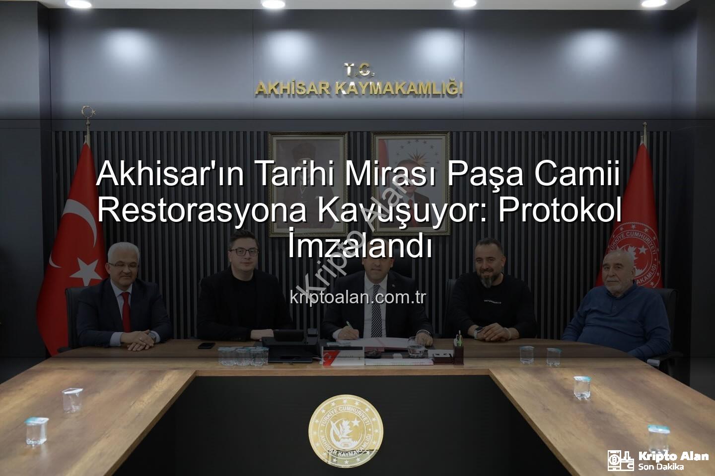 Paşa Camii Restorasyonu - Akhisar'ın Tarihi Mirası Paşa Camii Restorasyona Kavuşuyor: Protokol İmzalandı