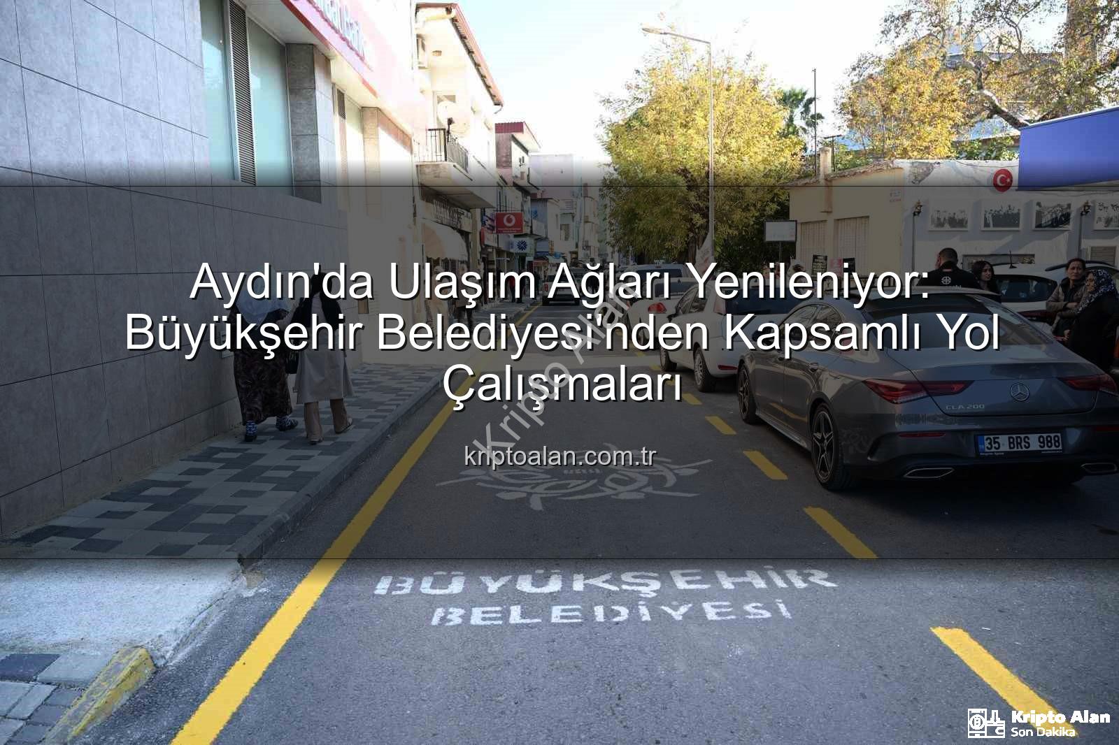 Aydın yol yapım - Aydın'da Ulaşım Ağları Yenileniyor: Büyükşehir Belediyesi'nden Kapsamlı Yol Çalışmaları