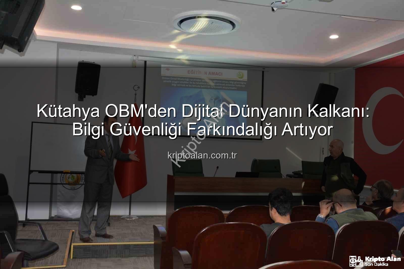 bilgi güvenliği farkındalık - Kütahya OBM'den Dijital Dünyanın Kalkanı: Bilgi Güvenliği Farkındalığı Artıyor