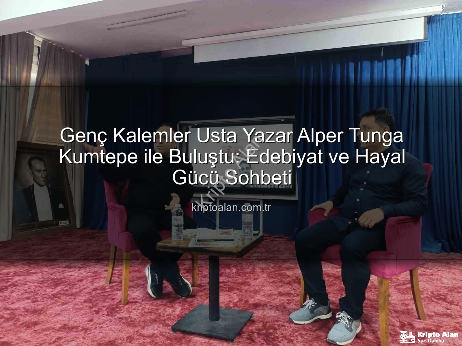 Alper Tunga Kumtepe - Genç Kalemler Usta Yazar Alper Tunga Kumtepe ile Buluştu: Edebiyat ve Hayal Gücü Sohbeti