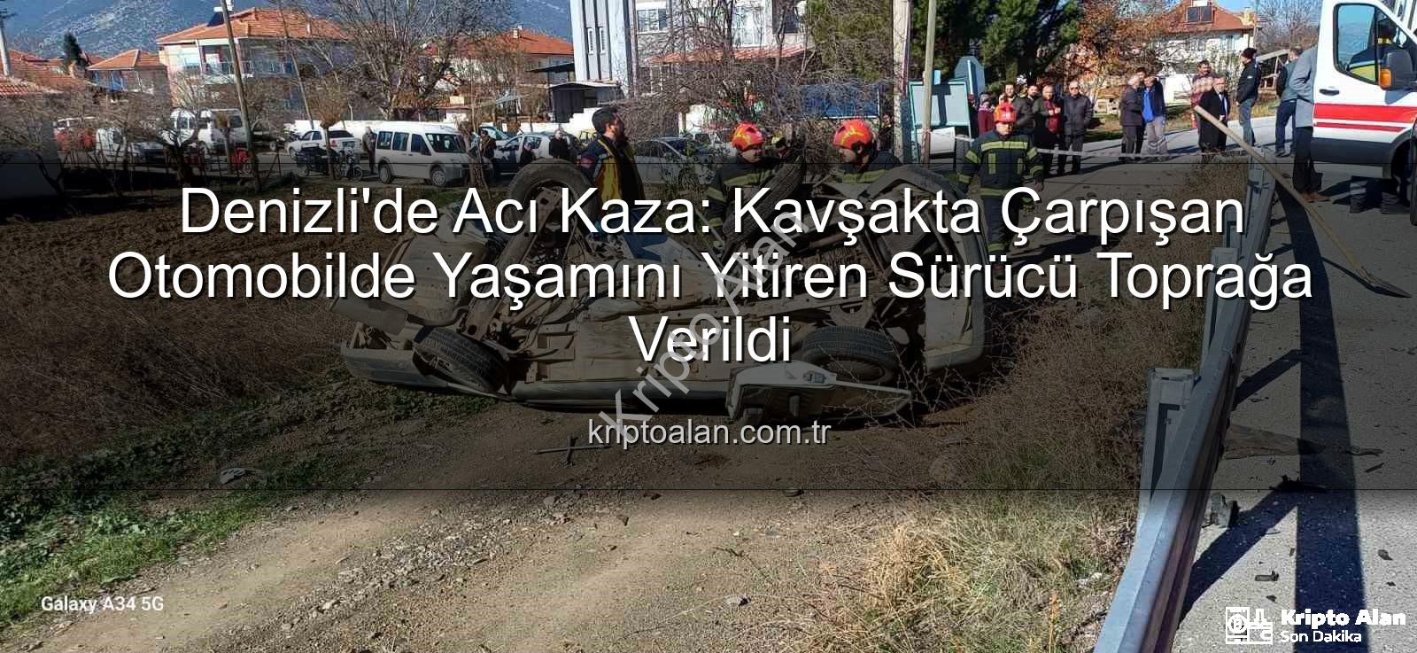 Denizli kavşak kazası - Denizli'de Acı Kaza: Kavşakta Çarpışan Otomobilde Yaşamını Yitiren Sürücü Toprağa Verildi
