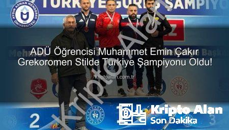 ADÜ Öğrencisi Muhammet Emin Çakır Grekoromen Stilde Türkiye Şampiyonu Oldu!