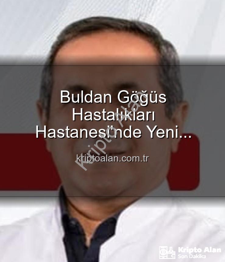 Buldan Göğüs Hastalıkları Hastanesi - Buldan Göğüs Hastalıkları Hastanesi'nde Yeni Dönem: Uzm. Dr. Nurettin Şahin Başhekim Oldu