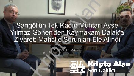 Sarıgöl’ün Tek Kadın Muhtarı Ayşe Yılmaz Gönen’den Kaymakam Dalak’a Ziyaret: Mahalle Sorunları Ele Alındı