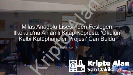 Milas Anadolu Lisesi’nden Fesleğen İlkokulu’na Anlamlı Kitap Köprüsü: ‘Okulun Kalbi Kütüphaneler Projesi’ Can Buldu