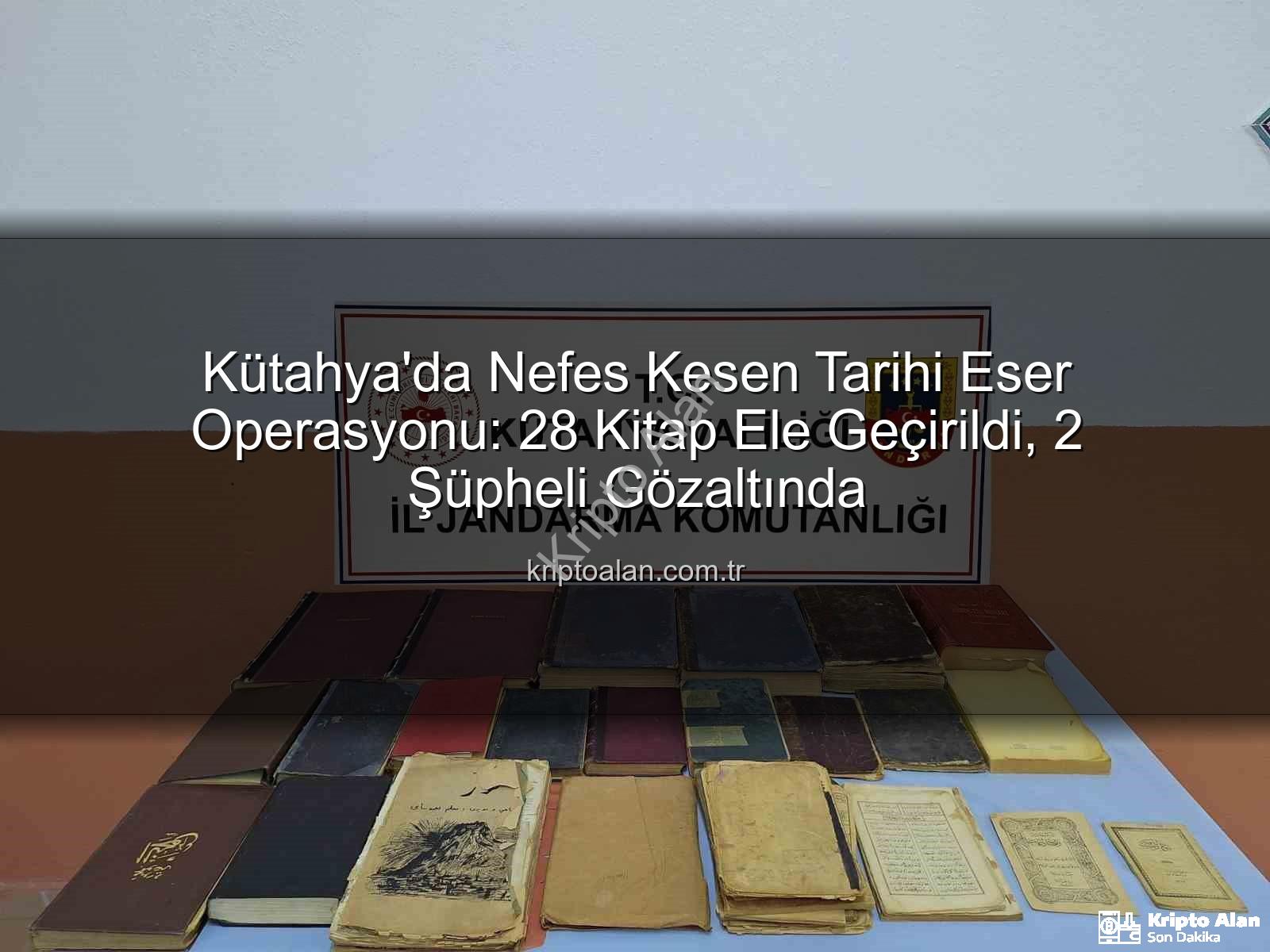 tarihi eser operasyonu - Kütahya'da Nefes Kesen Tarihi Eser Operasyonu: 28 Kitap Ele Geçirildi, 2 Şüpheli Gözaltında