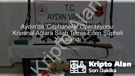 Aydın’da ‘Cephanelik’ Operasyonu: Kriminal Ağlara Silah Temin Eden Şüpheli Yakalandı