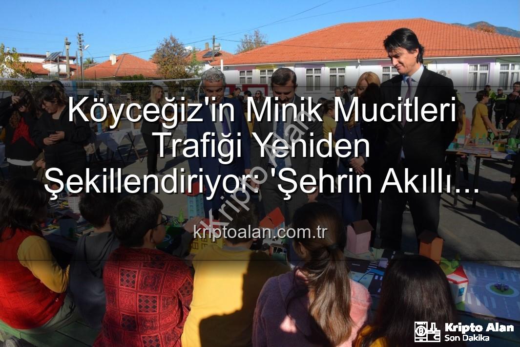 akıllı trafik çözümleri - Köyceğiz'in Minik Mucitleri Trafiği Yeniden Şekillendiriyor: 'Şehrin Akıllı Çocukları' Sergisi Büyük İlgi Gördü