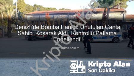 Denizli’de Bomba Paniği: Unutulan Çanta Sahibi Koşarak Aldı, Kontrollü Patlama Engellendi!
