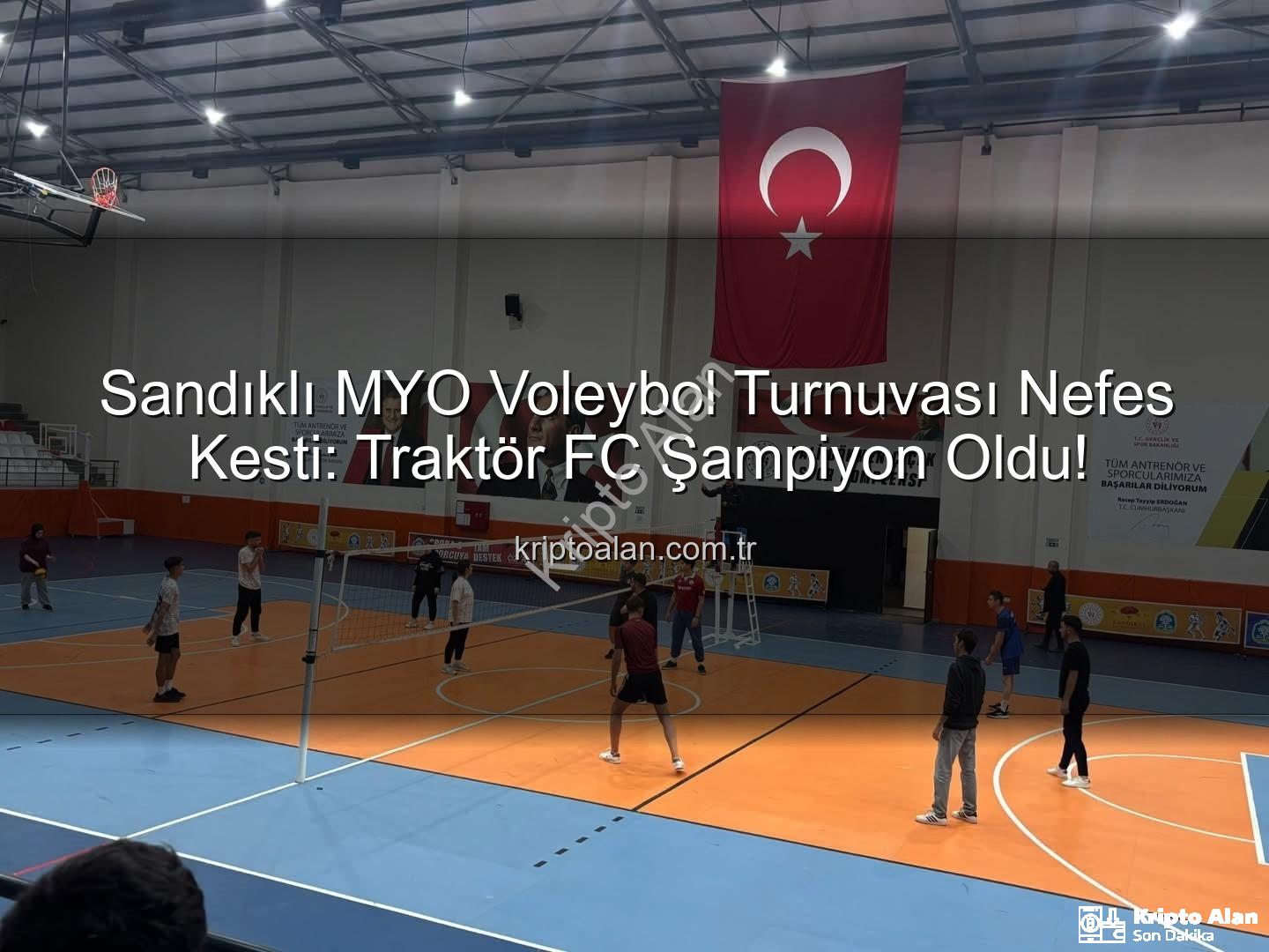 Sandıklı MYO Voleybol Turnuvası - Sandıklı MYO Voleybol Turnuvası Nefes Kesti: Traktör FC Şampiyon Oldu!