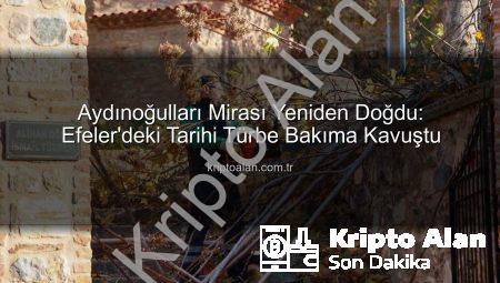 Aydınoğulları Mirası Yeniden Doğdu: Efeler’deki Tarihi Türbe Bakıma Kavuştu