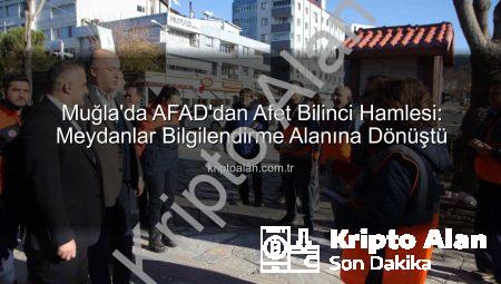 Muğla’da AFAD’dan Afet Bilinci Hamlesi: Meydanlar Bilgilendirme Alanına Dönüştü