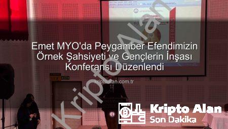 Emet MYO’da Peygamber Efendimizin Örnek Şahsiyeti ve Gençlerin İnşası Konferansı Düzenlendi