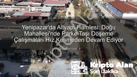 Yenipazar’da Altyapı Hamlesi: Doğu Mahallesi’nde Parke Taşı Döşeme Çalışmaları Hız Kesmeden Devam Ediyor