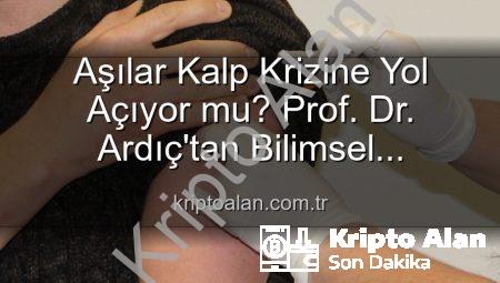 Aşılar Kalp Krizine Yol Açıyor mu? Prof. Dr. Ardıç’tan Bilimsel Açıklama