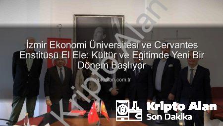 İzmir Ekonomi Üniversitesi ve Cervantes Enstitüsü El Ele: Kültür ve Eğitimde Yeni Bir Dönem Başlıyor