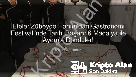 Efeler Zübeyde Hanım’dan Gastronomi Festivali’nde Tarihi Başarı: 6 Madalya ile Aydın’a Döndüler!