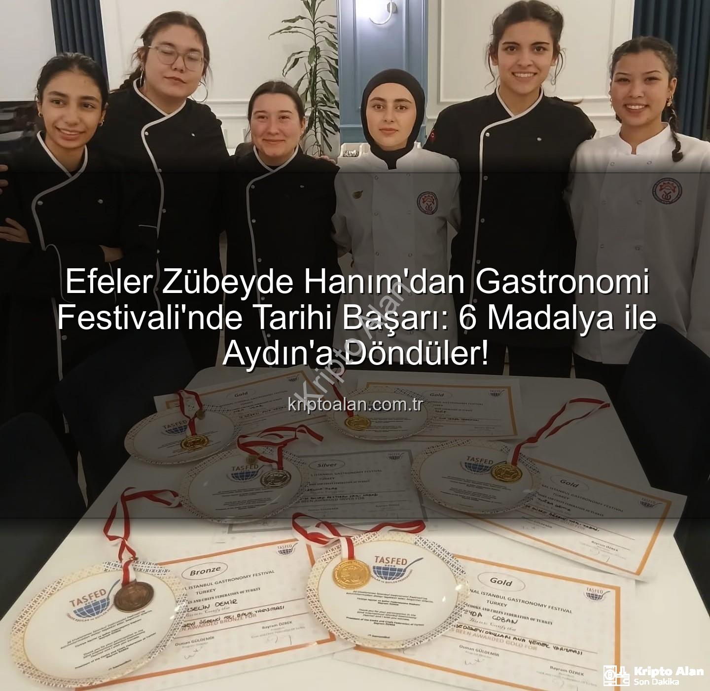 gastronomi festivali - Efeler Zübeyde Hanım'dan Gastronomi Festivali'nde Tarihi Başarı: 6 Madalya ile Aydın'a Döndüler!