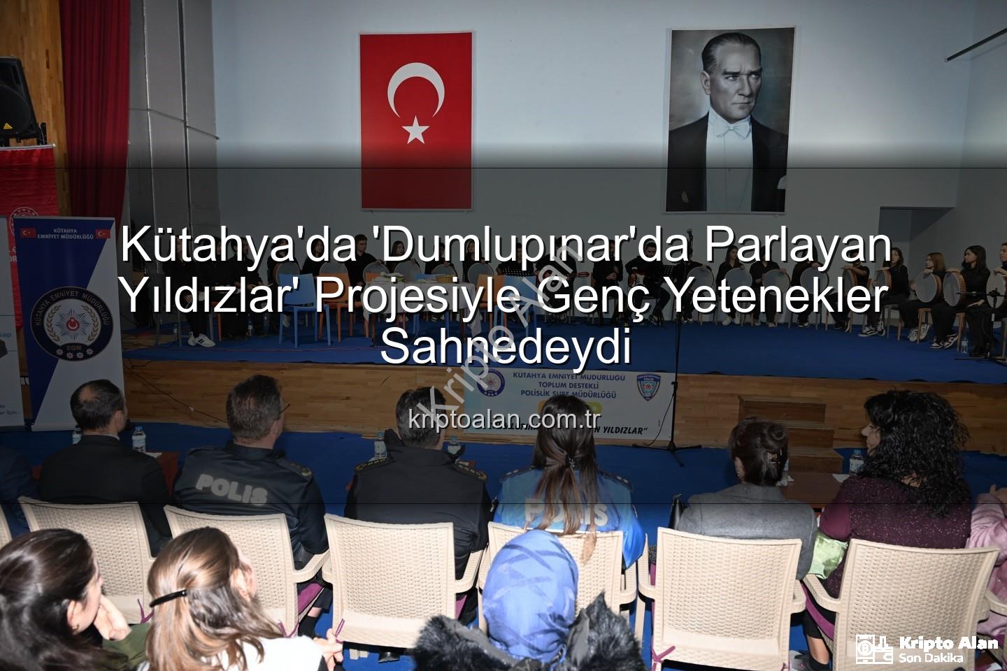 parlayan yıldızlar projesi - Kütahya'da 'Dumlupınar'da Parlayan Yıldızlar' Projesiyle Genç Yetenekler Sahnedeydi