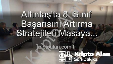 Altıntaş’ta 8. Sınıf Başarısını Artırma Stratejileri Masaya Yatırıldı: Kriptoalan.com.tr Özel Haberi