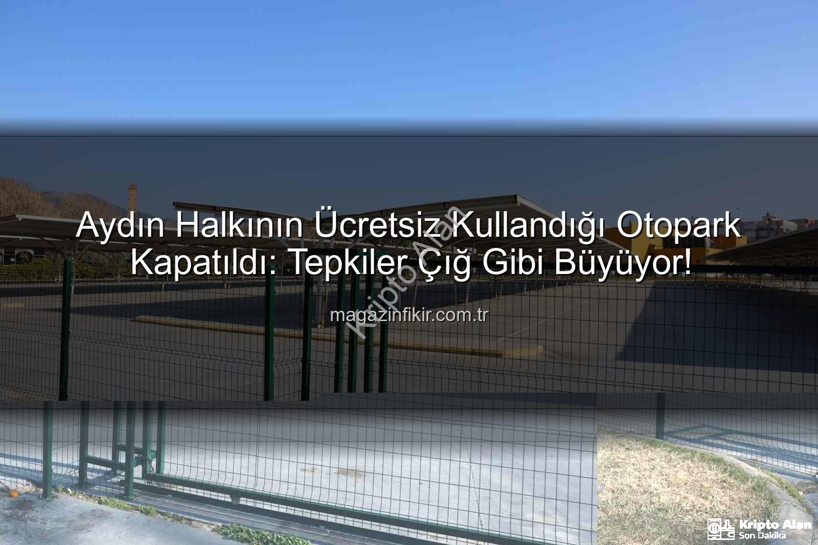 Kipa otoparkları - Aydınlıların Ücretsiz Kullandığı Kipa Otoparkları Kapandı: Otopark Sorunu Derinleşti