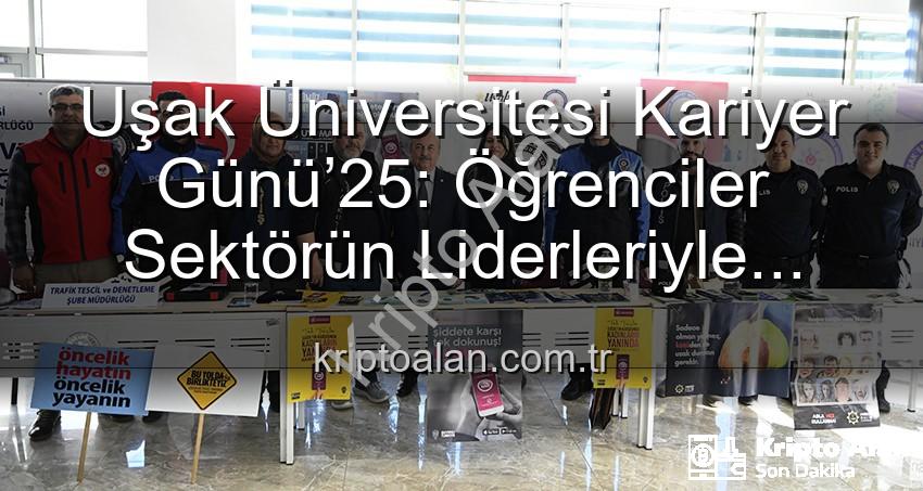 kariyer günü - Uşak Üniversitesi Kariyer Günü’25: Öğrenciler Sektörün Liderleriyle Buluştu, Geleceklerini Şekillendirdi
