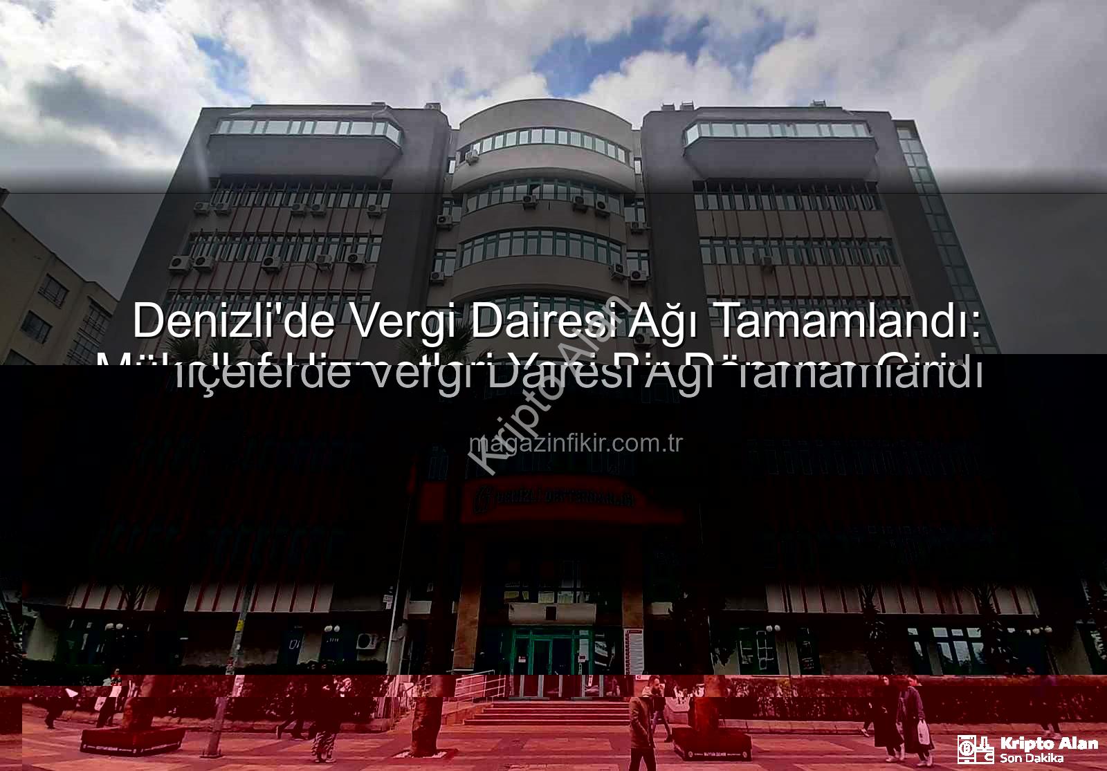 Denizli vergi dairesi - Denizli'de Vergi Dairesi Ağı Tamamlandı: Mükellef Hizmetleri Yeni Bir Döneme Giriyor