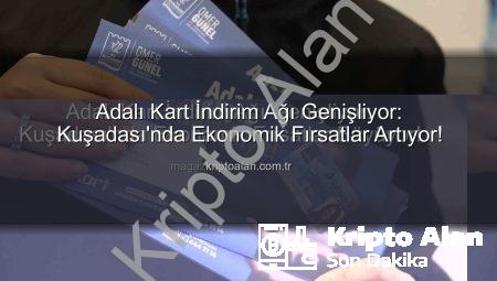 Adalı Kart İndirim Ağı Genişliyor: Kuşadası’nda Ekonomik Fırsatlar Artıyor!