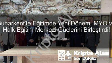 Buharkent’te Eğitimde Yeni Dönem: MYO ve Halk Eğitim Merkezi Güçlerini Birleştirdi