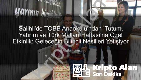 Salihli’de TOBB Anaokulu’ndan ‘Tutum, Yatırım ve Türk Malları Haftası’na Özel Etkinlik: Geleceğin Bilinçli Nesilleri Yetişiyor