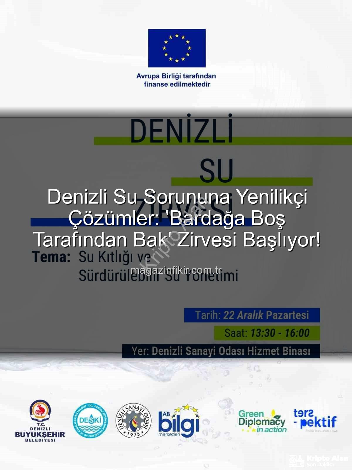 Denizli Su Zirvesi - Denizli Su Zirvesi: 'Bardağa Boş Tarafından Bak' ile Su Sorununa Yenilikçi Çözümler Aranıyor