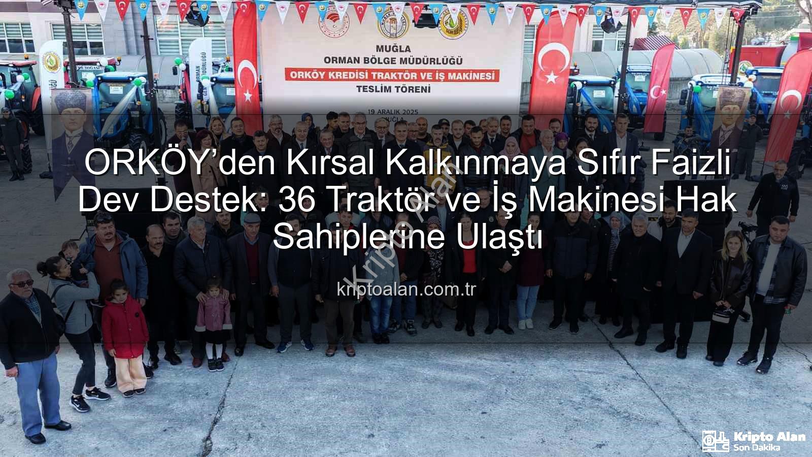 sıfır faizli traktör - ORKÖY’den Kırsal Kalkınmaya Sıfır Faizli Dev Destek: 36 Traktör ve İş Makinesi Hak Sahiplerine Ulaştı