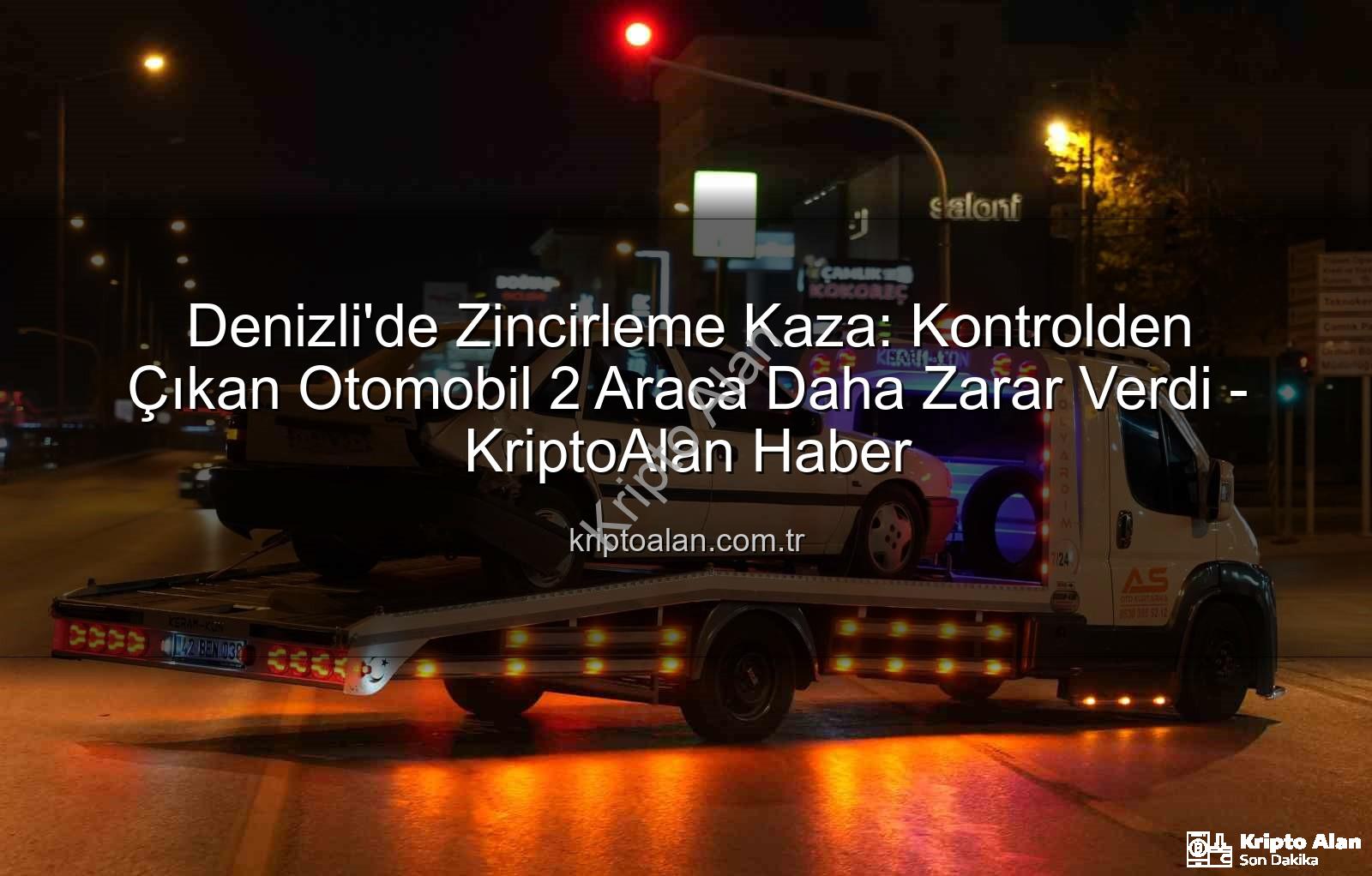 Denizli'de zincirleme kaza - Denizli'de Zincirleme Kaza: Kontrolden Çıkan Otomobil 2 Araca Daha Zarar Verdi - KriptoAlan Haber