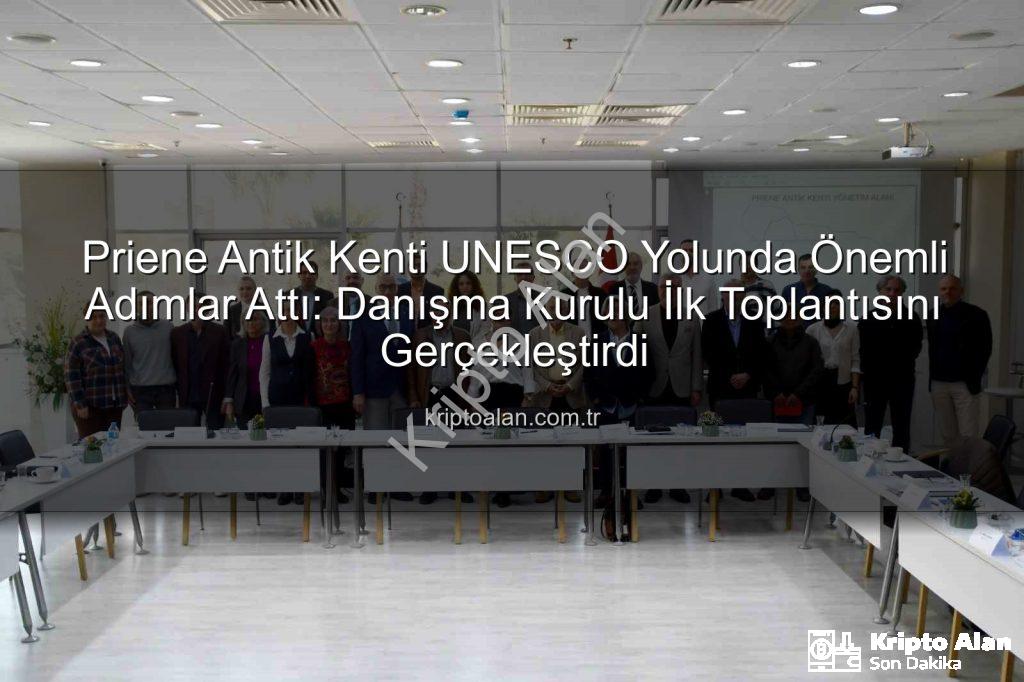 Priene Antik Kenti UNESCO Yolunda Önemli Adımlar Attı: Danışma Kurulu ...