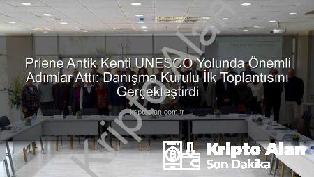 Priene Antik Kenti UNESCO Yolunda Önemli Adımlar Attı: Danışma Kurulu İlk Toplantısını Gerçekleştirdi