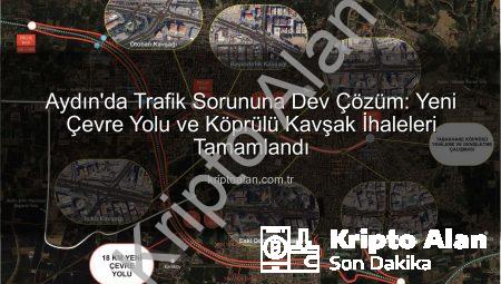 Aydın’da Trafik Sorununa Dev Çözüm: Yeni Çevre Yolu ve Köprülü Kavşak İhaleleri Tamamlandı